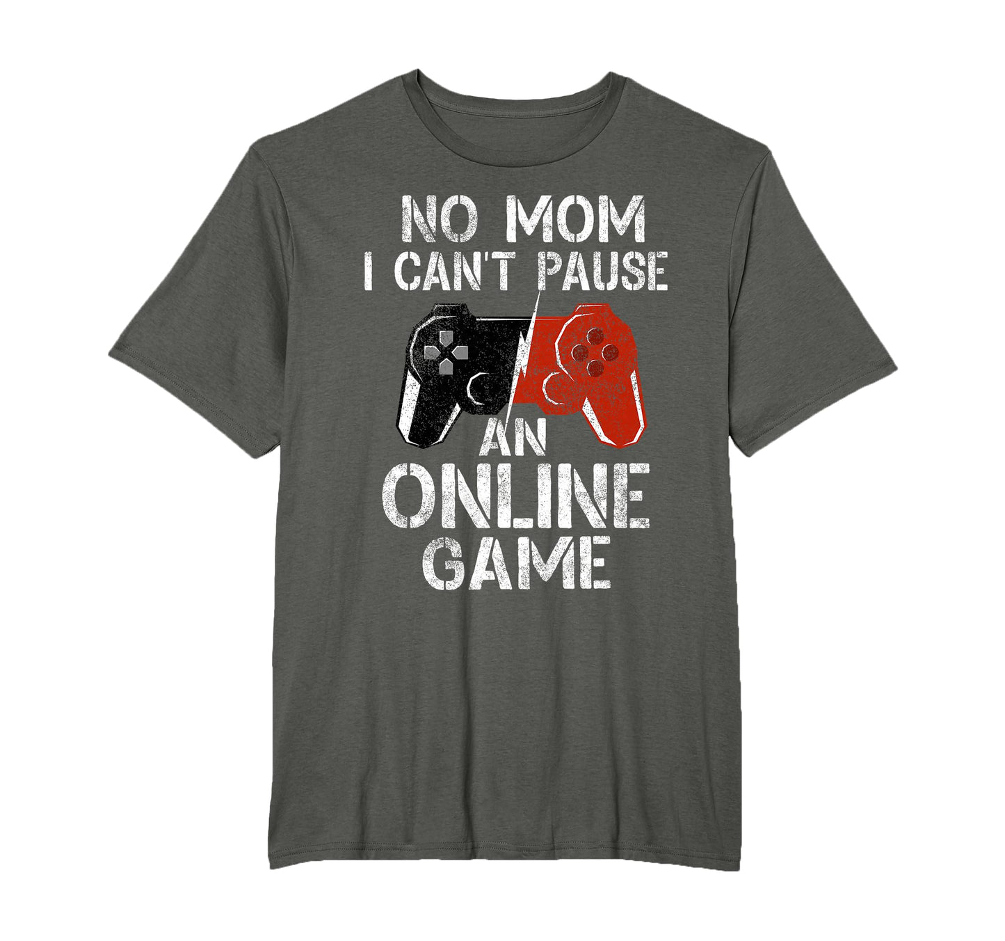 No Mom I Cant Pause Online Game Video T-Shirt - Streetwear Style Unisex - T-Shirt, Sweatshirt, Hoodie