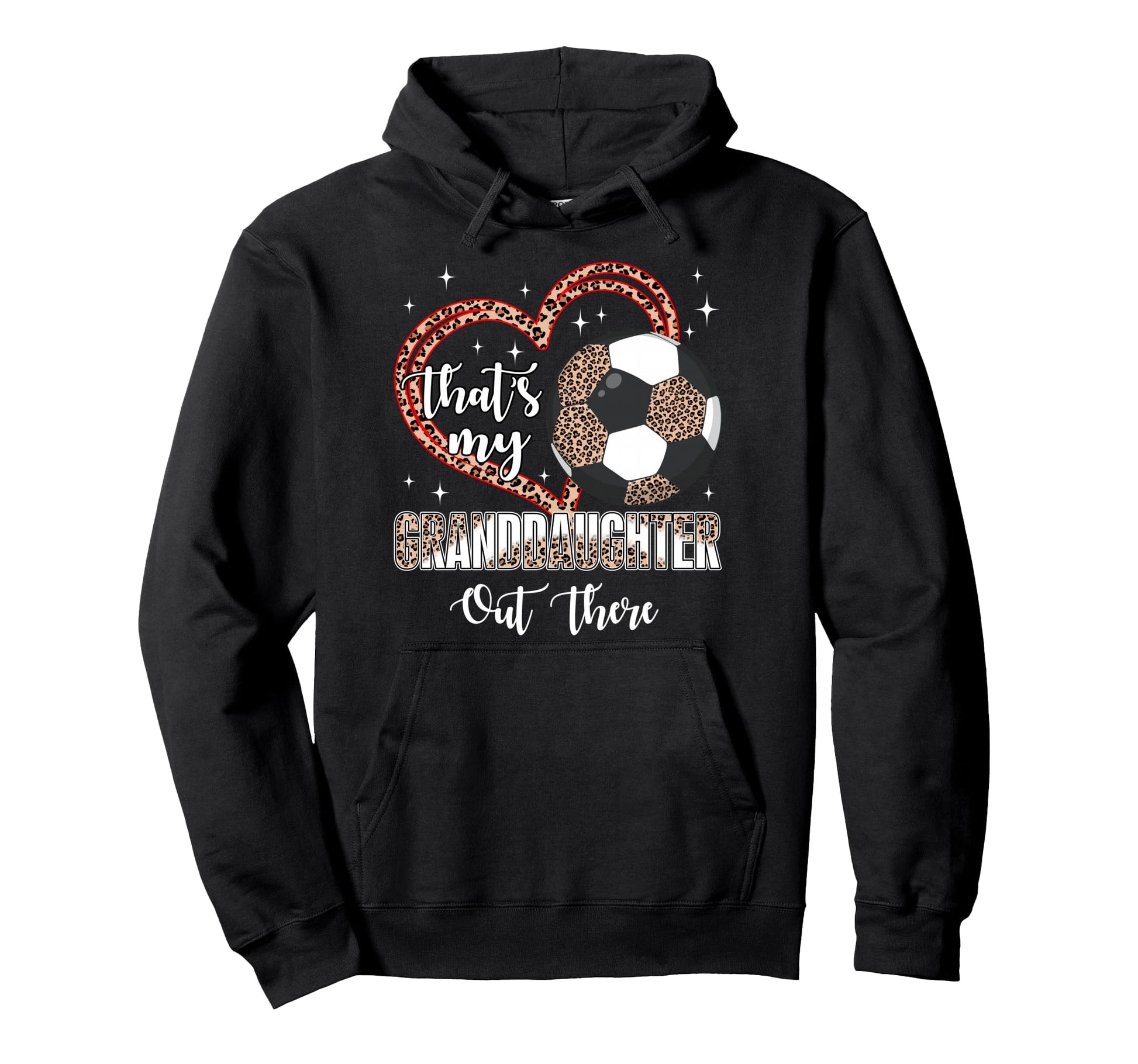 Thats My Granddaughter Out There Soccer Hoodie - Aesthetic Graphic Unisex - T-Shirt, Sweatshirt, Hoodie