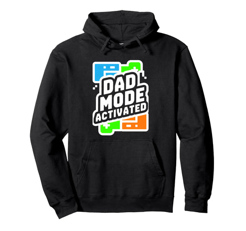 Dad Mode Activated Gamer Fathers Day Hoodie - Unique Graphic Men Women - T-Shirt, Sweatshirt, Hoodie