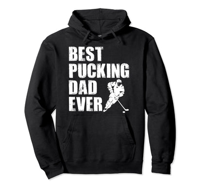 Hockey Dad Gift Funny Best Pucking Dad Hoodie - Minimalist Print Men Women - T-Shirt, Sweatshirt, Hoodie