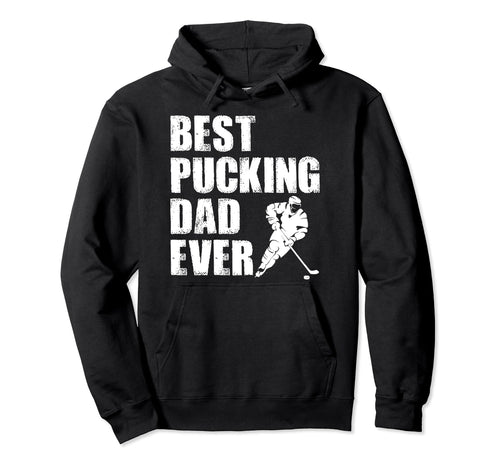 Hockey Dad Gift Funny Best Pucking Dad Hoodie - Minimalist Print Men Women - T-Shirt, Sweatshirt, Hoodie