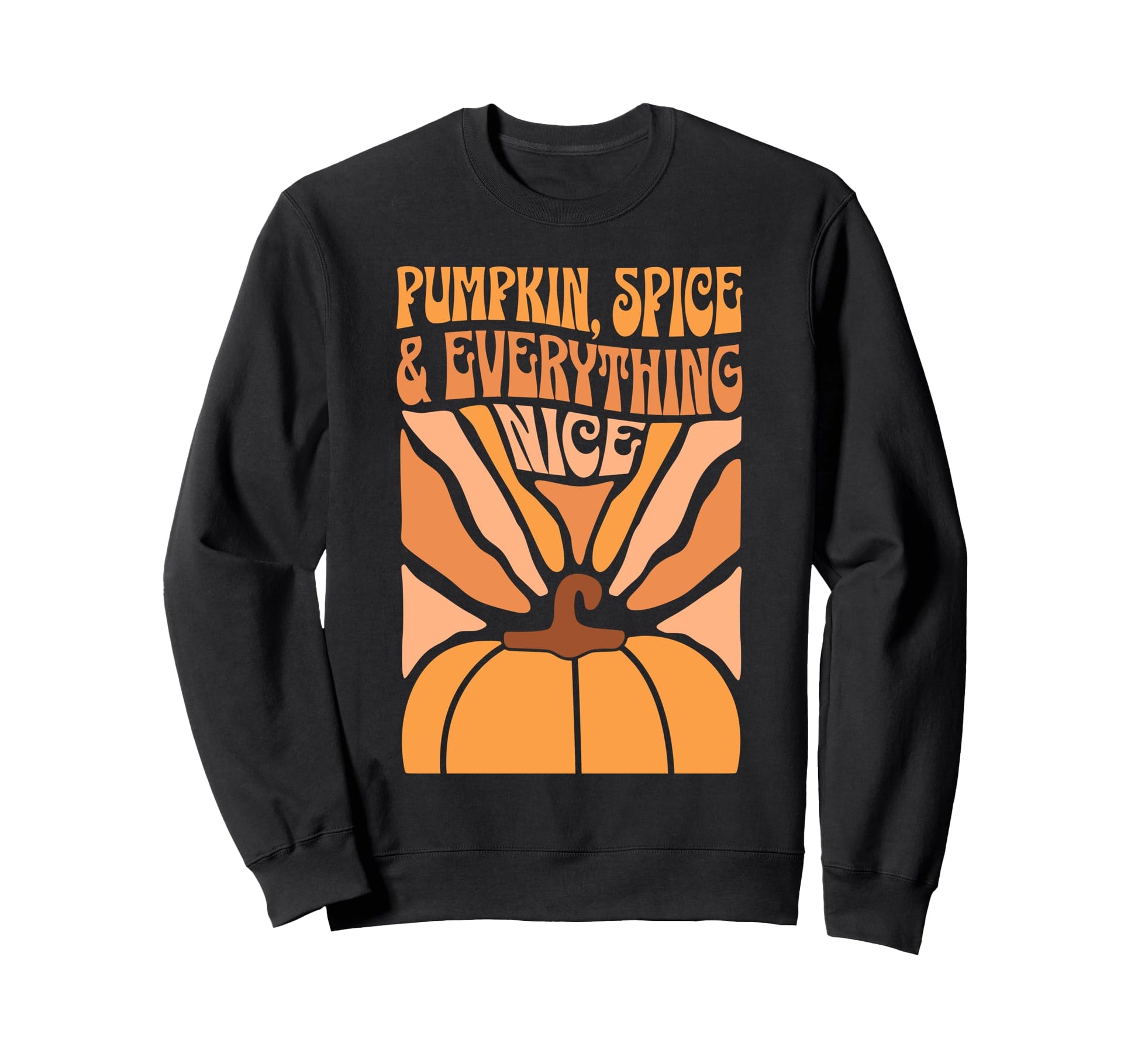 Pumpkin Spice And Everything Sweatshirt - Fun Novelty Design for Adults - T-Shirt, Sweatshirt, Hoodie