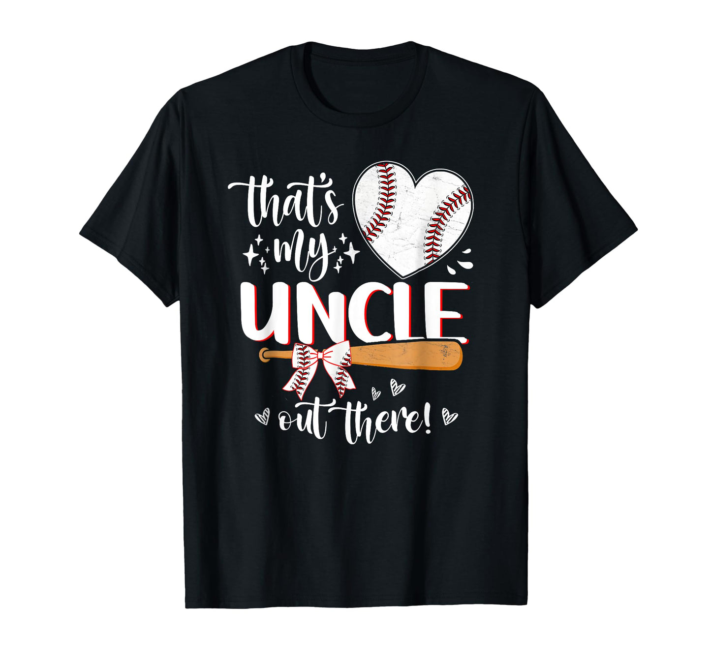 Thats My Uncle Out There Baseball Mothers T-Shirt - Novelty Apparel Unisex - T-Shirt, Sweatshirt, Hoodie