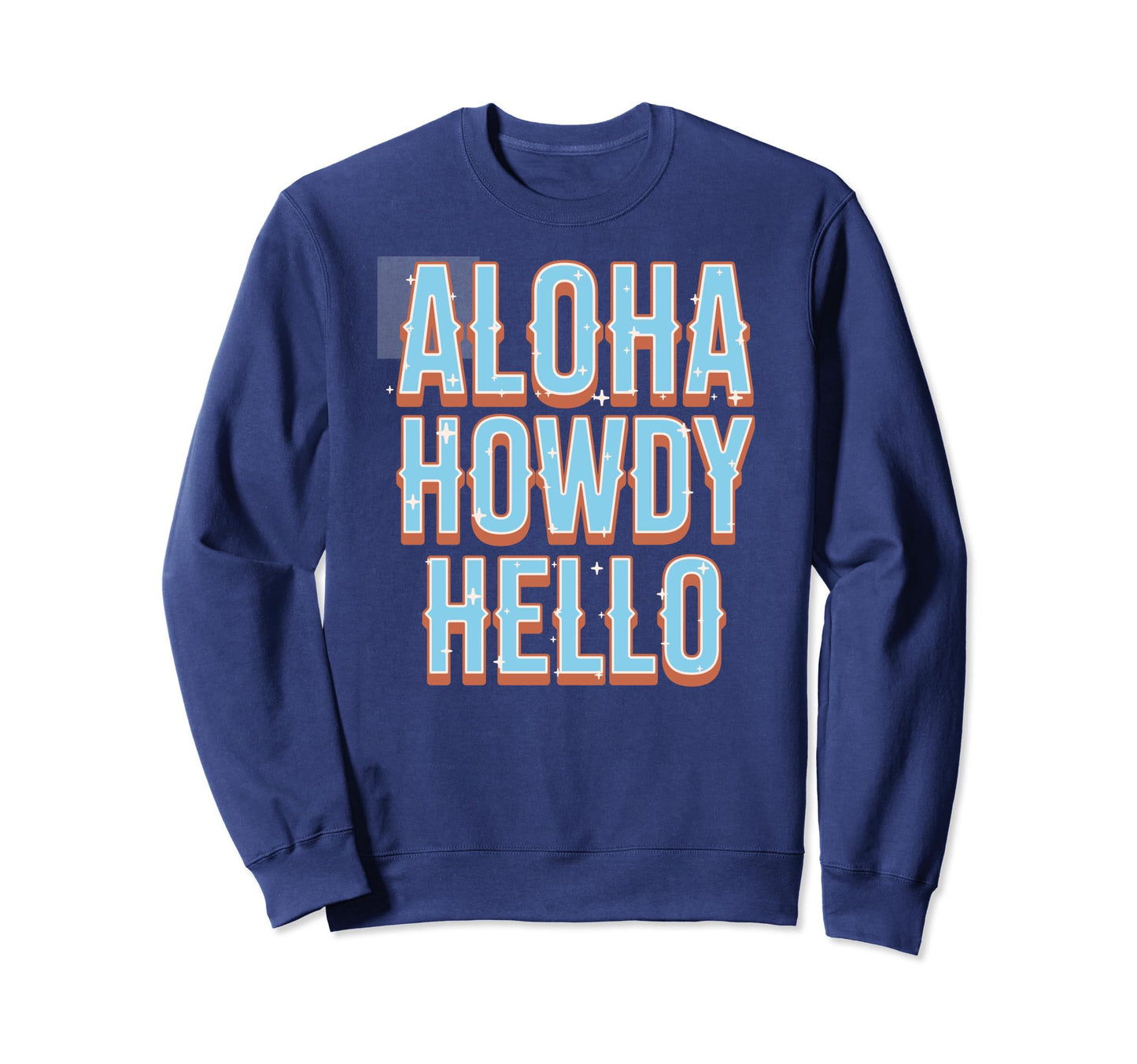 Aloha Howdy Hello Cowgirl Boho Sweatshirt - Streetwear Style Men Women - T-Shirt, Sweatshirt, Hoodie