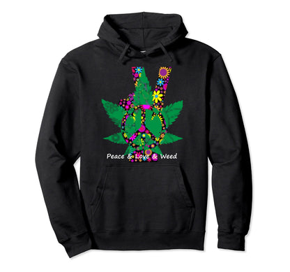 Love Weed And Peace Hoodie - Streetwear Style for Adults - T-Shirt, Sweatshirt, Hoodie