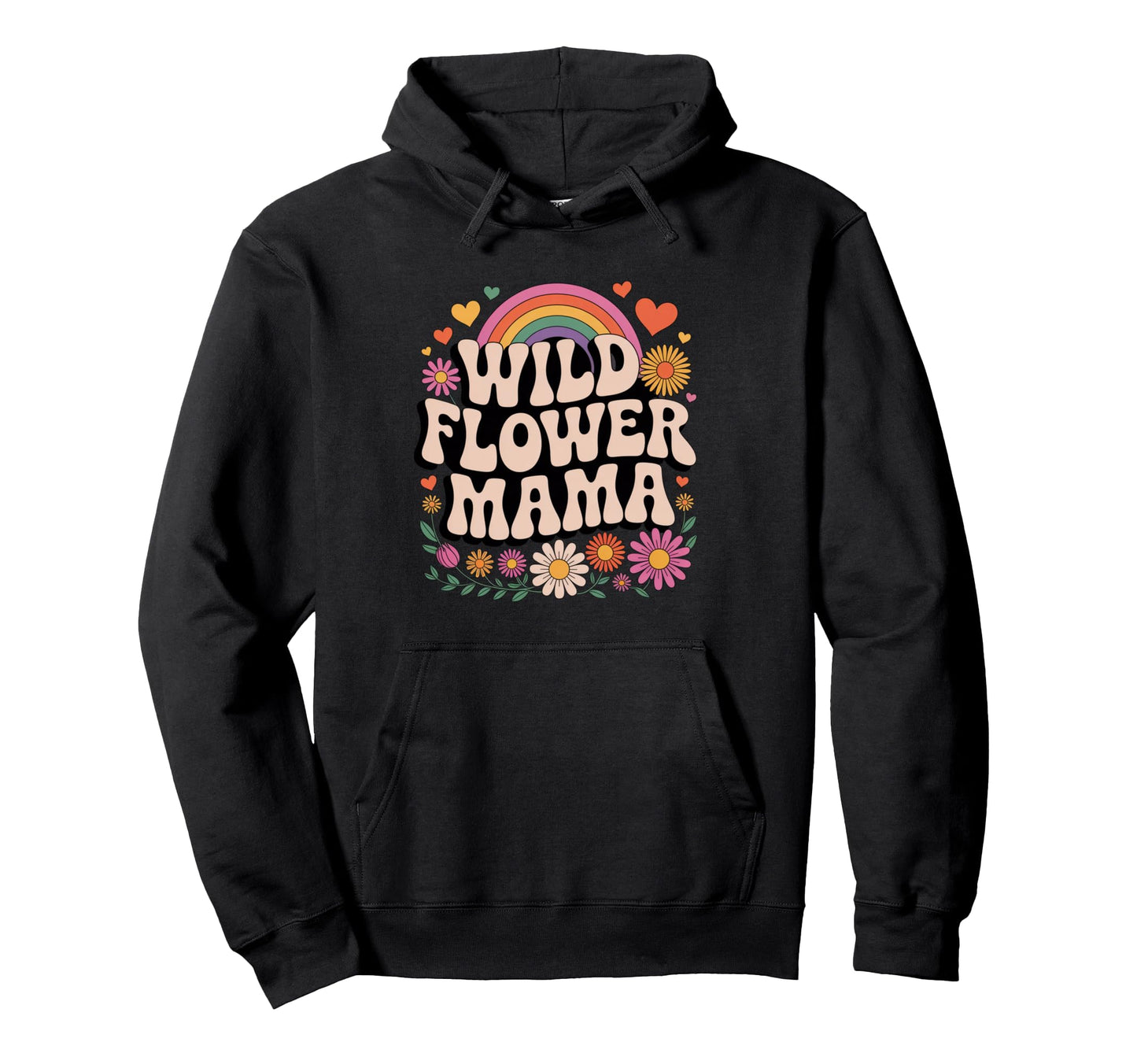 Wild Flower Mama Groovy Floral Hoodie - Streetwear Style for Adults - T-Shirt, Sweatshirt, Hoodie