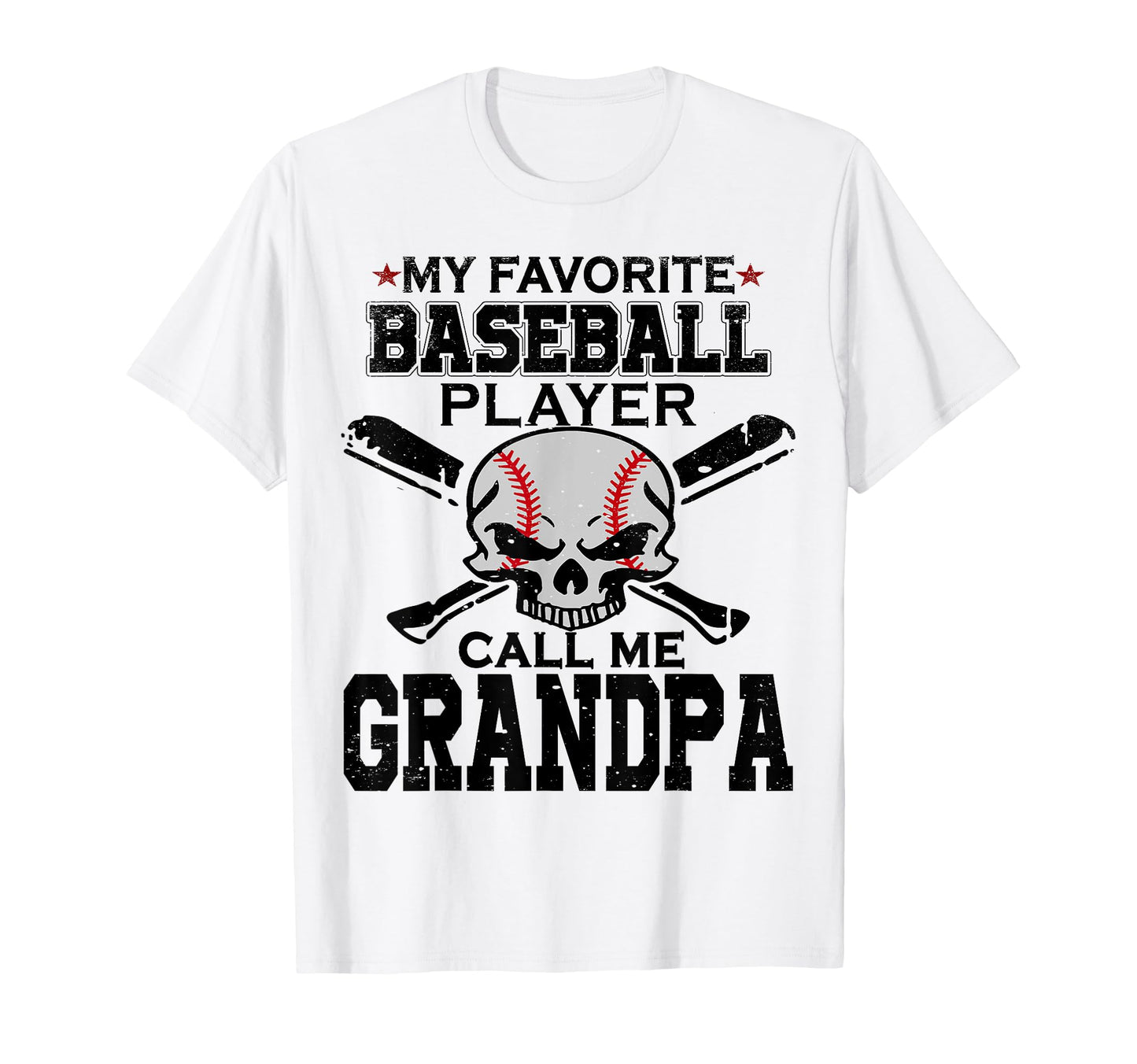 My Favorite Baseball Player Call Me Grandpa T-Shirt - Graphic Print Unisex - T-Shirt, Sweatshirt, Hoodie