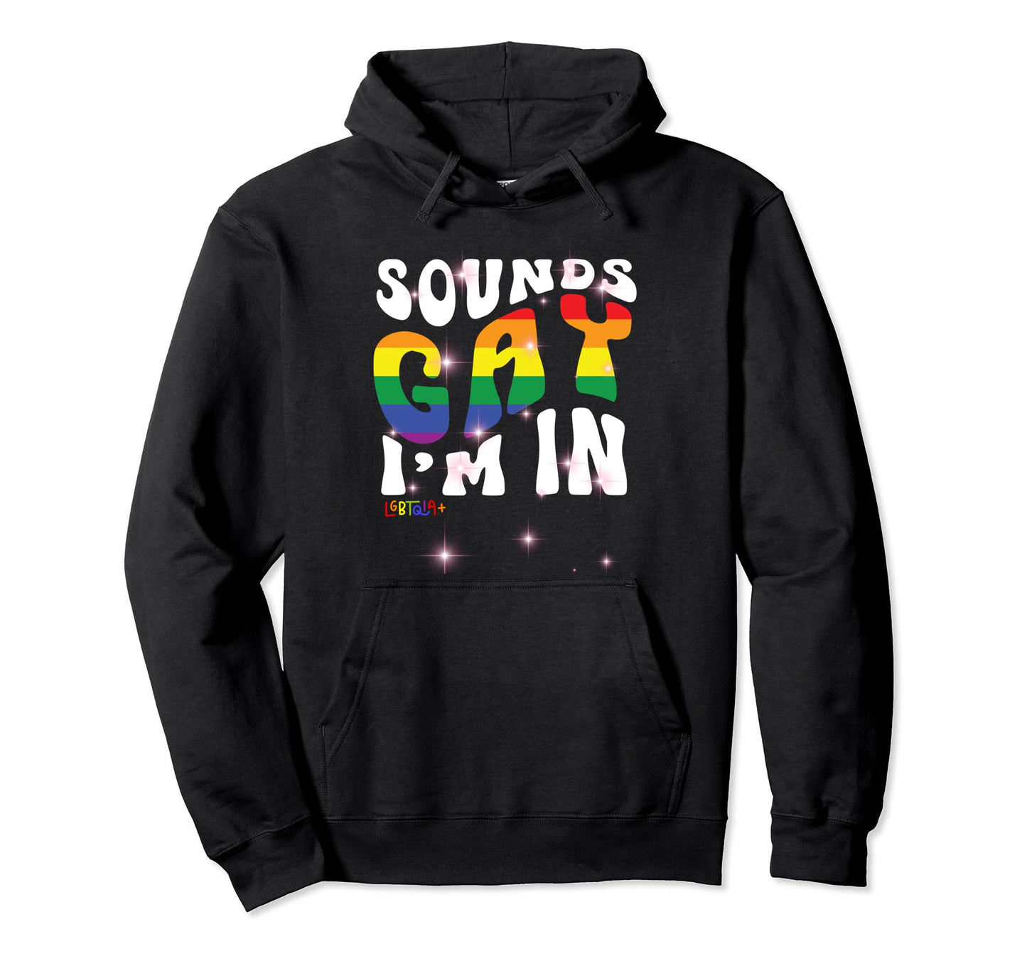Groovy Sounds Gay Im Lgbtq Rainbow Gay Hoodie - Novelty Apparel for Adults - T-Shirt, Sweatshirt, Hoodie