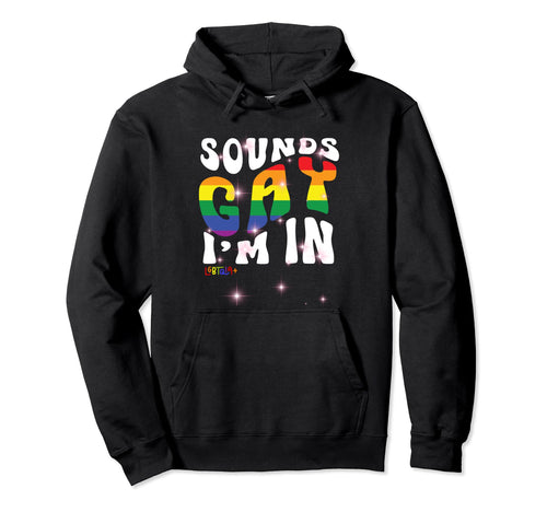 Groovy Sounds Gay Im Lgbtq Rainbow Gay Hoodie - Novelty Apparel for Adults - T-Shirt, Sweatshirt, Hoodie