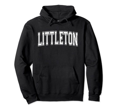 Littleton Co Colorado Usa Sports Varsity Hoodie - Custom Art Print Unisex - T-Shirt, Sweatshirt, Hoodie
