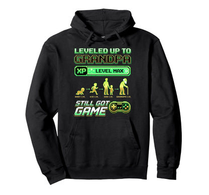 Leveled Up To Grandpa Still Got Game Funny Hoodie - Novelty Apparel Unisex - T-Shirt, Sweatshirt, Hoodie