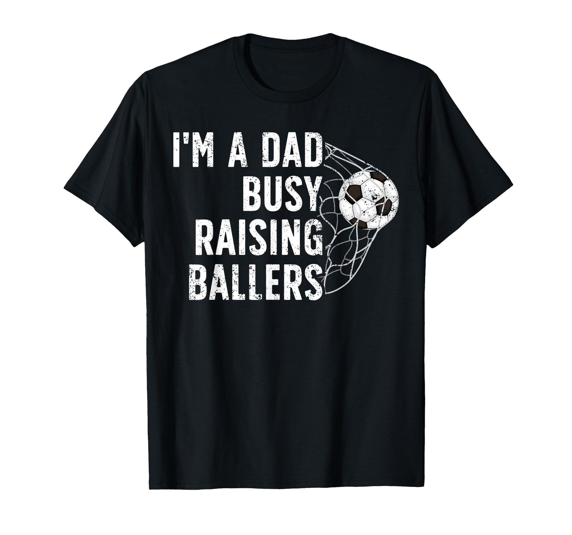 Busy Raising Ballers Soccer Dad T-Shirt - Aesthetic Graphic for Adults - T-Shirt, Sweatshirt, Hoodie