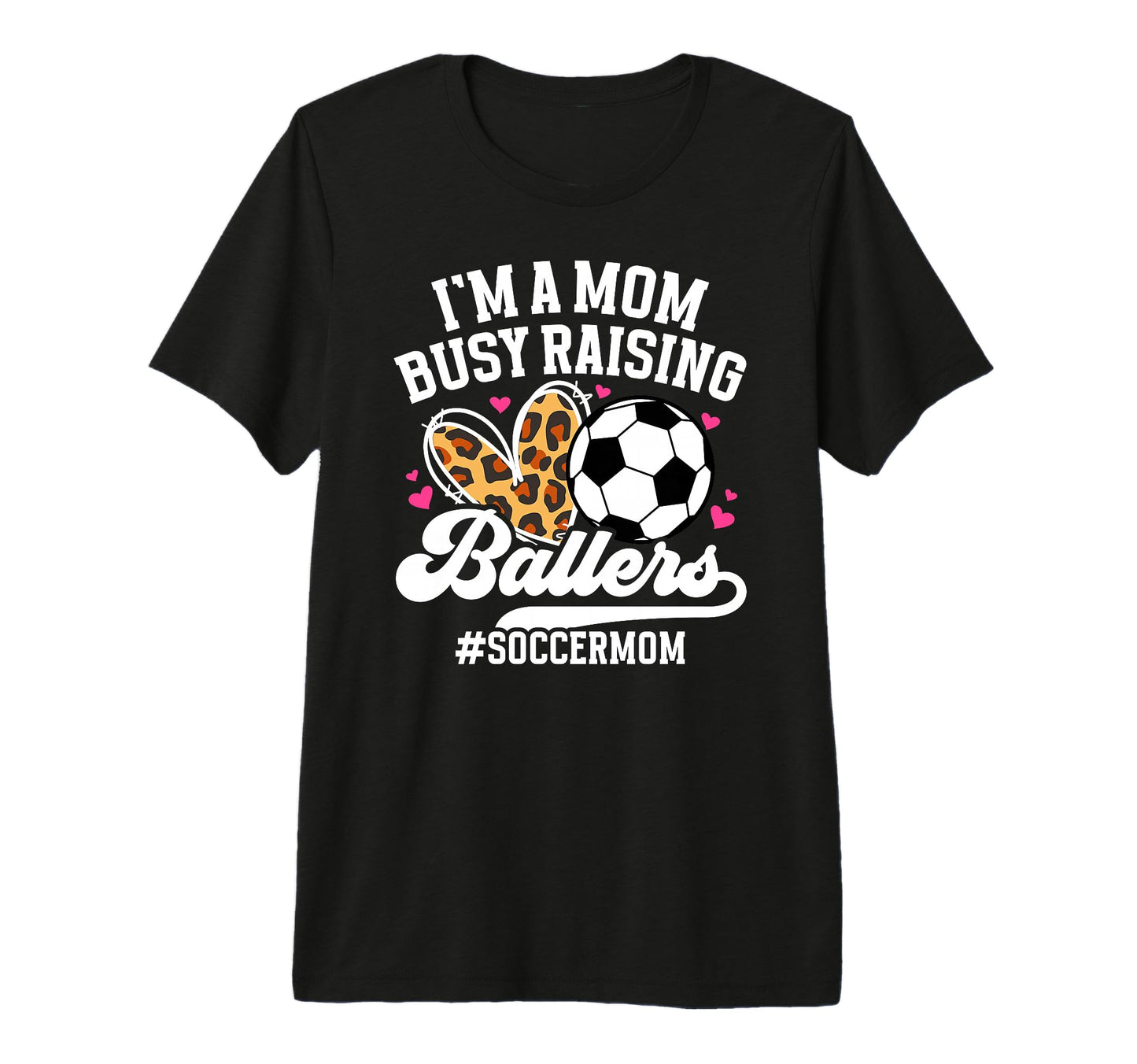 Busy Raising Ballers Soccer Mom T-Shirt - Streetwear Style for Adults - T-Shirt, Sweatshirt, Hoodie