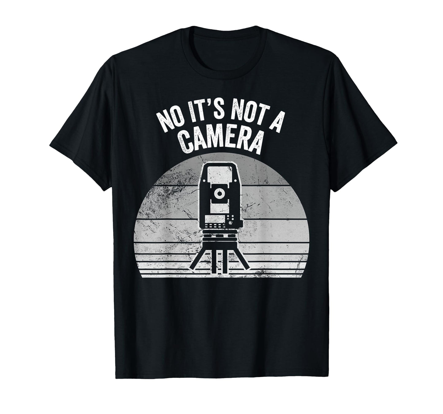 No Its Not Camera Funny Land Surveyor T-Shirt - Unique Graphic for Adults - T-Shirt, Sweatshirt, Hoodie