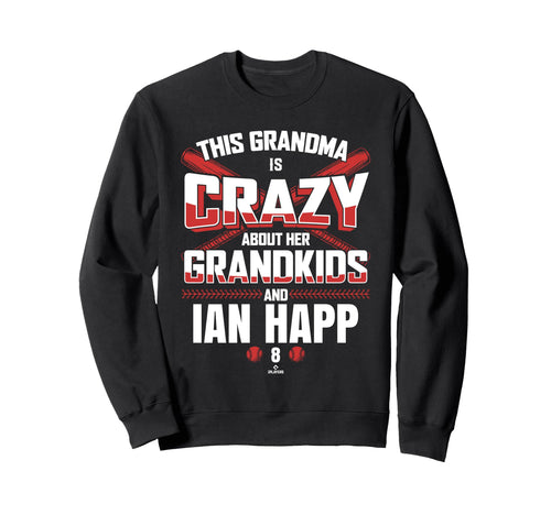 Grandma Crazy Ian Happ Chicago Sweatshirt - Casual Everyday Wear Men Women - T-Shirt, Sweatshirt, Hoodie