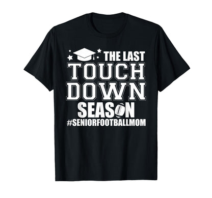 Football Senior Mom 2026 Last T-Shirt - Unique Graphic for Adults - T-Shirt, Sweatshirt, Hoodie