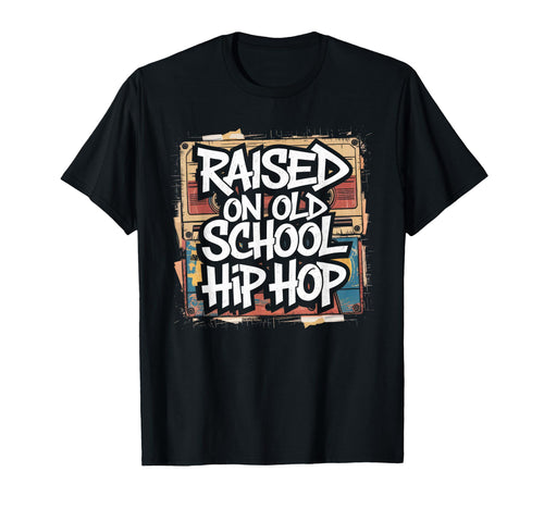 Raised Old School Hip Hop Cassette T-Shirt - Graphic Print Men Women - T-Shirt, Sweatshirt, Hoodie