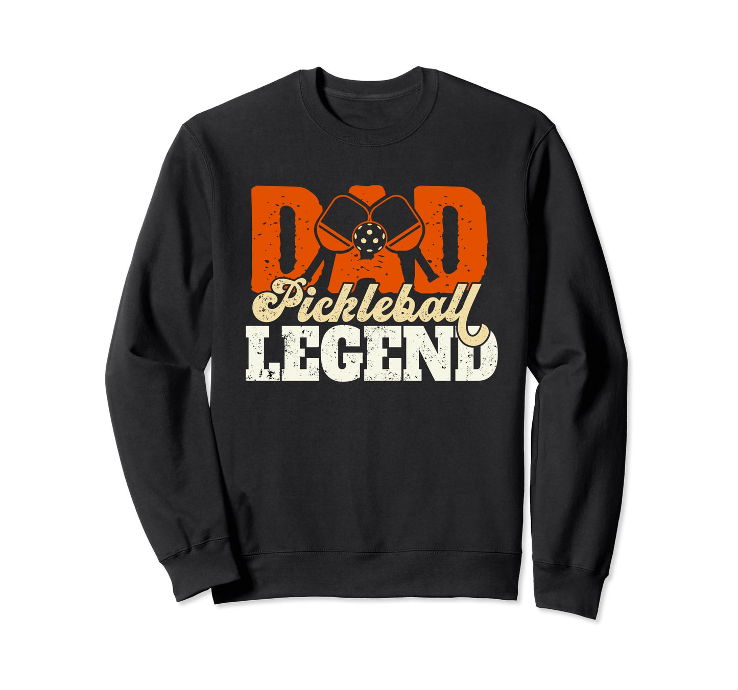 Dad Pickleball Legend Pickle Ball Sweatshirt - Unique Graphic for Adults - T-Shirt, Sweatshirt, Hoodie