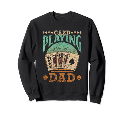 Card Playing Dad Father Player Cards Sweatshirt - Minimalist Print Unisex - T-Shirt, Sweatshirt, Hoodie