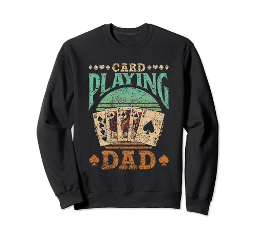 Card Playing Dad Father Player Cards Sweatshirt - Minimalist Print Unisex - T-Shirt, Sweatshirt, Hoodie