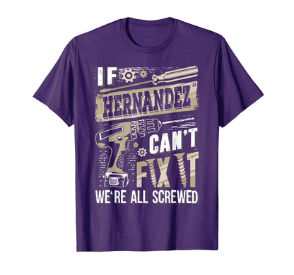 If Hernandez Cant Fix It Were All T-Shirt - Aesthetic Graphic Unisex - T-Shirt, Sweatshirt, Hoodie