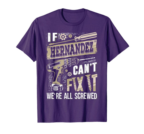 If Hernandez Cant Fix It Were All T-Shirt - Aesthetic Graphic Unisex - T-Shirt, Sweatshirt, Hoodie