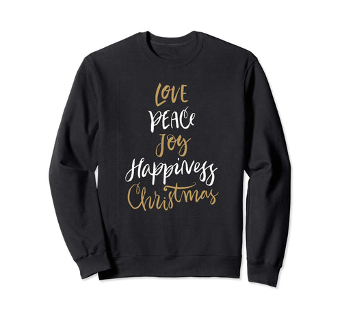 Joy Love Peace Happiness Sweatshirt - Graphic Print Men Women - T-Shirt, Sweatshirt, Hoodie