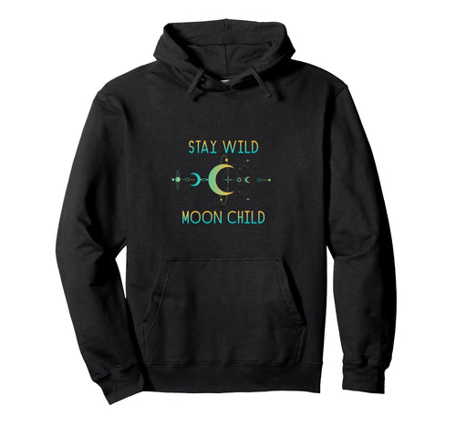 Stay Wild Moon Child Celestial Moon Hoodie - Minimalist Print for Adults - T-Shirt, Sweatshirt, Hoodie