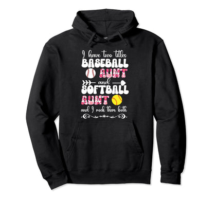 Baseball Aunt And Softball Aunt Ballers Hoodie - Fun Novelty Design Unisex - T-Shirt, Sweatshirt, Hoodie
