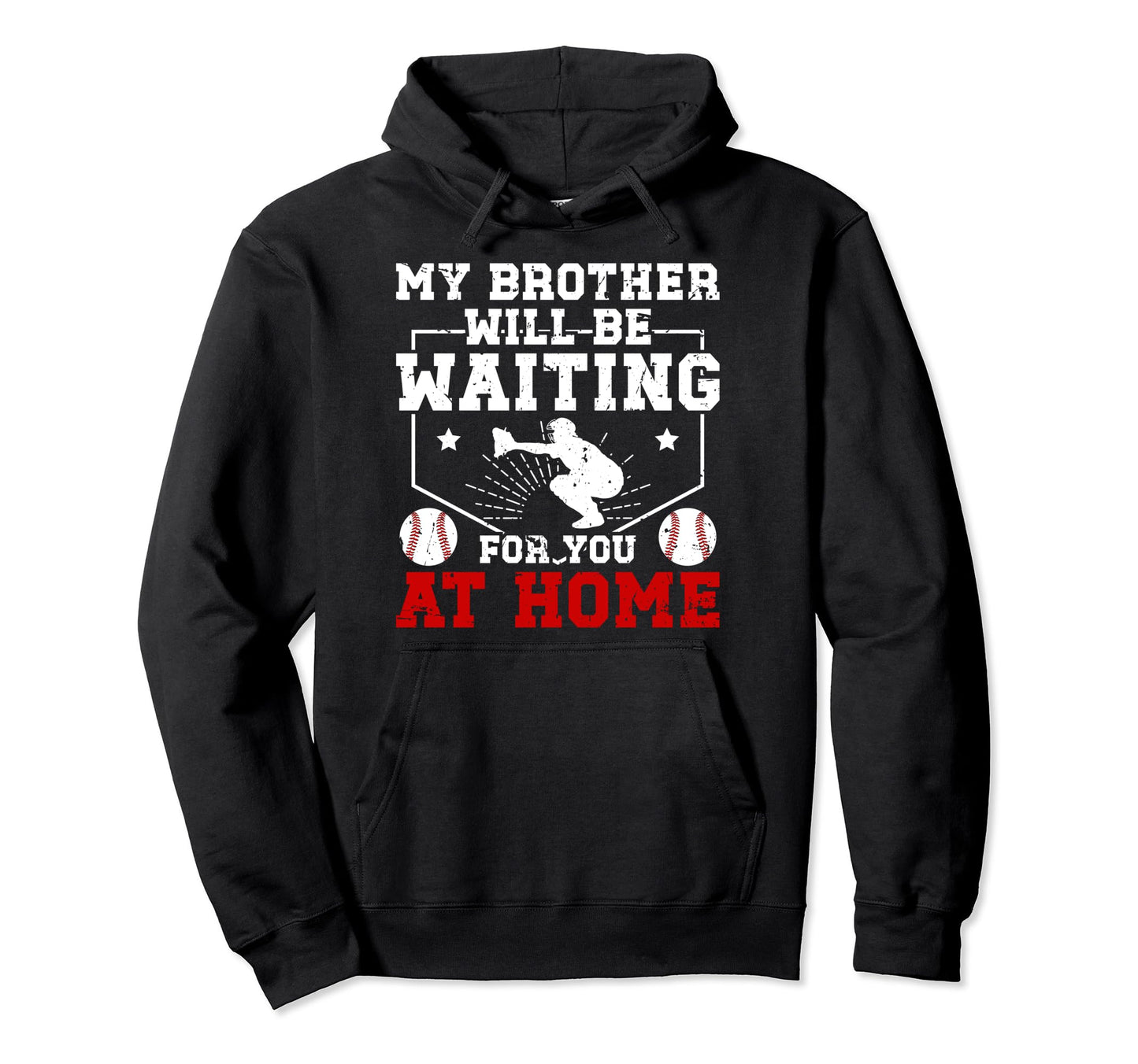 Home Baseball Catcher Brother Hoodie - Custom Art Print for Adults - T-Shirt, Sweatshirt, Hoodie
