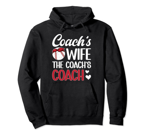 Baseball Coachs Wife Coachs Coach Hoodie - Casual Everyday Wear Men Women - T-Shirt, Sweatshirt, Hoodie
