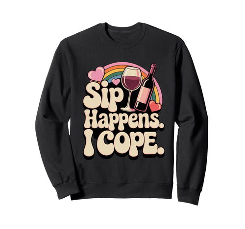 Sip Happens I Cope Groovy Funny Sweatshirt - Minimalist Print Men Women - T-Shirt, Sweatshirt, Hoodie