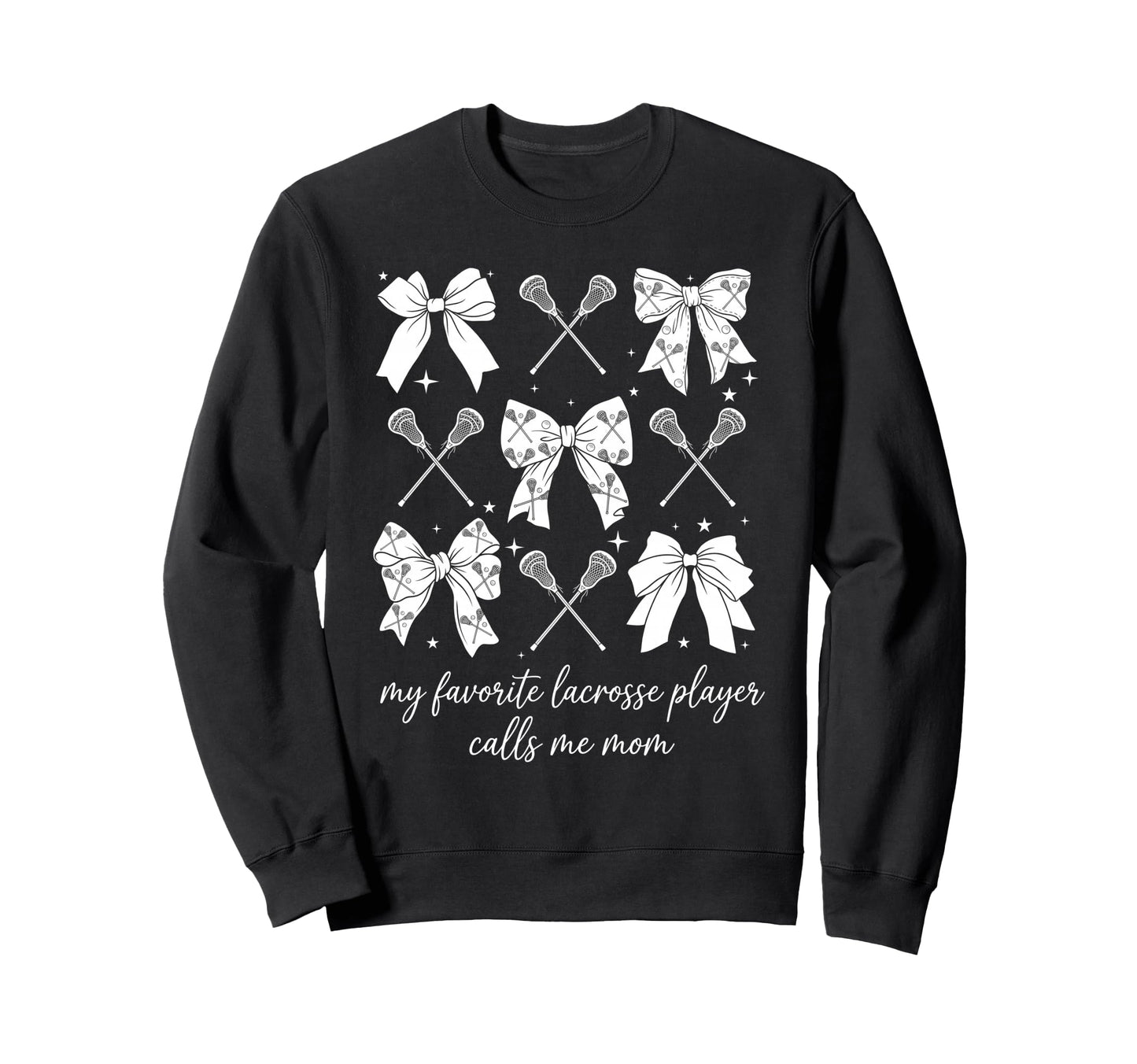 My Favorite Lacrosse Player Calls Me Mom Sweatshirt - Graphic Print Unisex - T-Shirt, Sweatshirt, Hoodie
