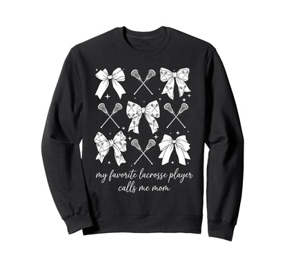 My Favorite Lacrosse Player Calls Me Mom Sweatshirt - Graphic Print Unisex - T-Shirt, Sweatshirt, Hoodie