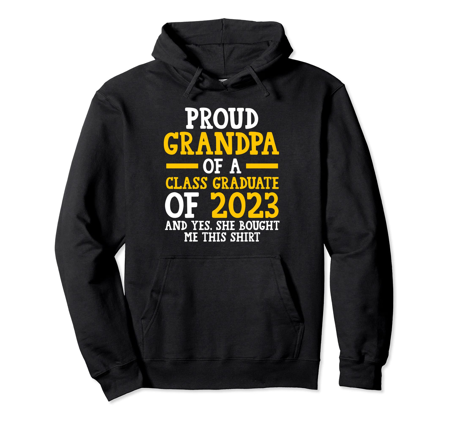 Proud Grandpa Class Graduate 2023 Hoodie - Casual Everyday Wear for Adults - T-Shirt, Sweatshirt, Hoodie