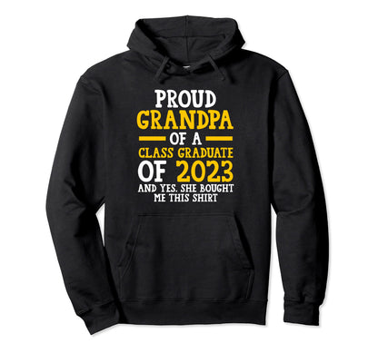 Proud Grandpa Class Graduate 2023 Hoodie - Casual Everyday Wear for Adults - T-Shirt, Sweatshirt, Hoodie