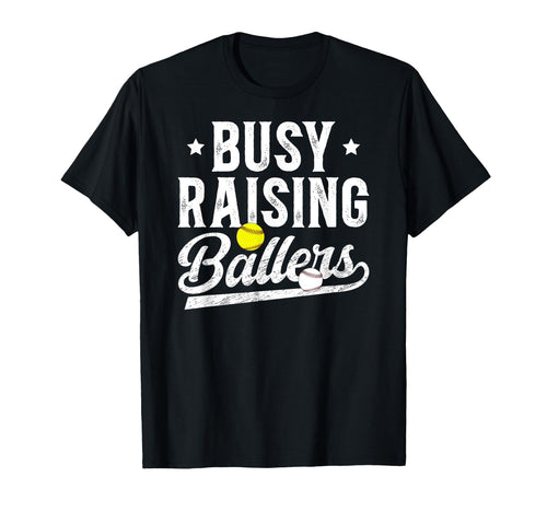 Busy Raising Ballers Baseball Softball Dad T-Shirt - Novelty Apparel Unisex - T-Shirt, Sweatshirt, Hoodie