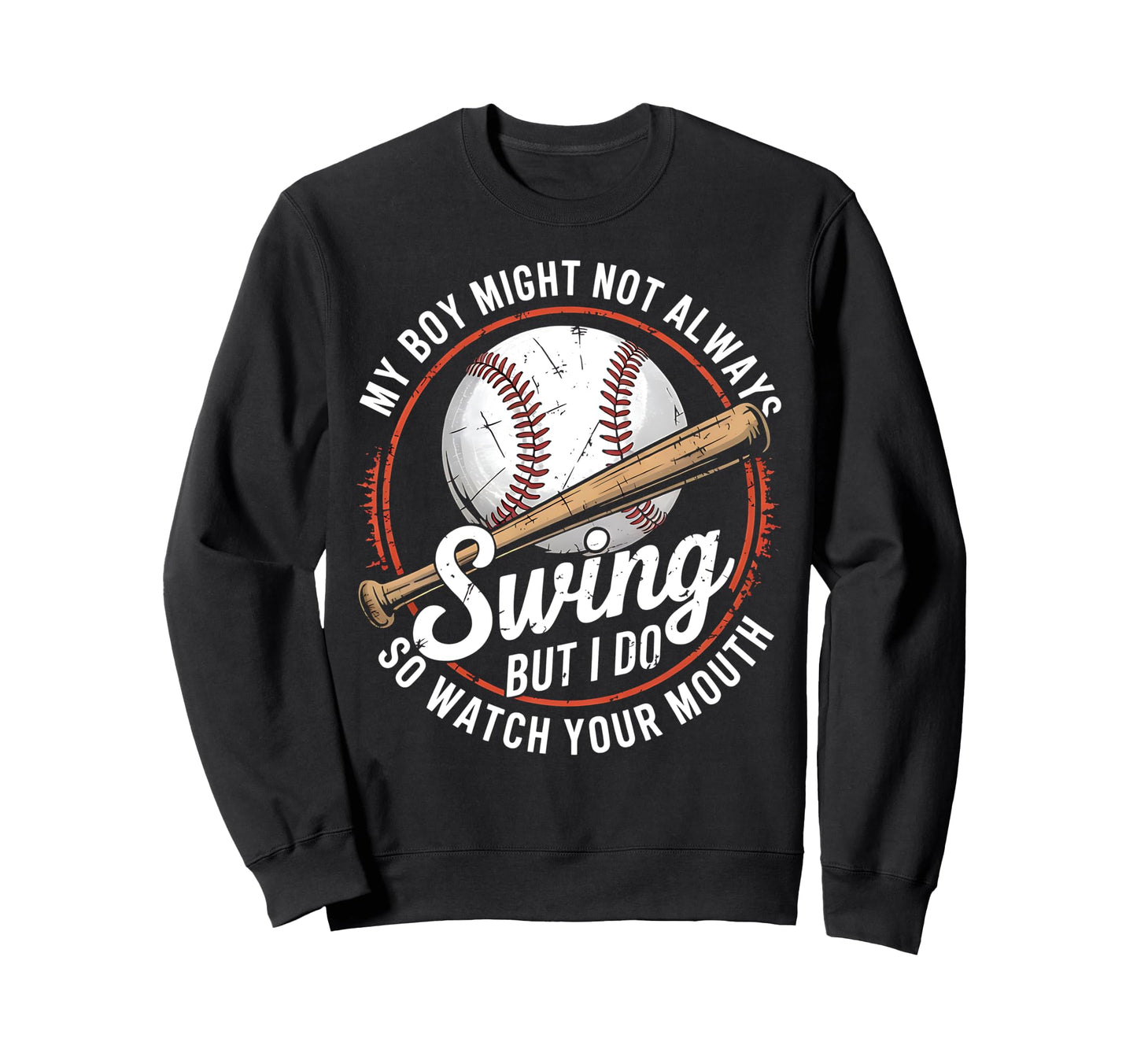 Baseball Parent Attitude Watch Your Sweatshirt - Novelty Apparel Men Women - T-Shirt, Sweatshirt, Hoodie