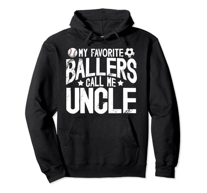 My Favorite Ballers Call Me Uncle Baseball Hoodie - Trendy Graphic Unisex - T-Shirt, Sweatshirt, Hoodie