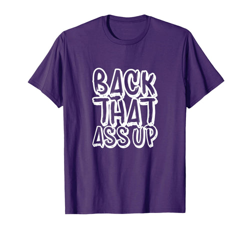 Back That Ass Up Hiphop Rap Music 80S T-Shirt - Unique Graphic Men Women - T-Shirt, Sweatshirt, Hoodie