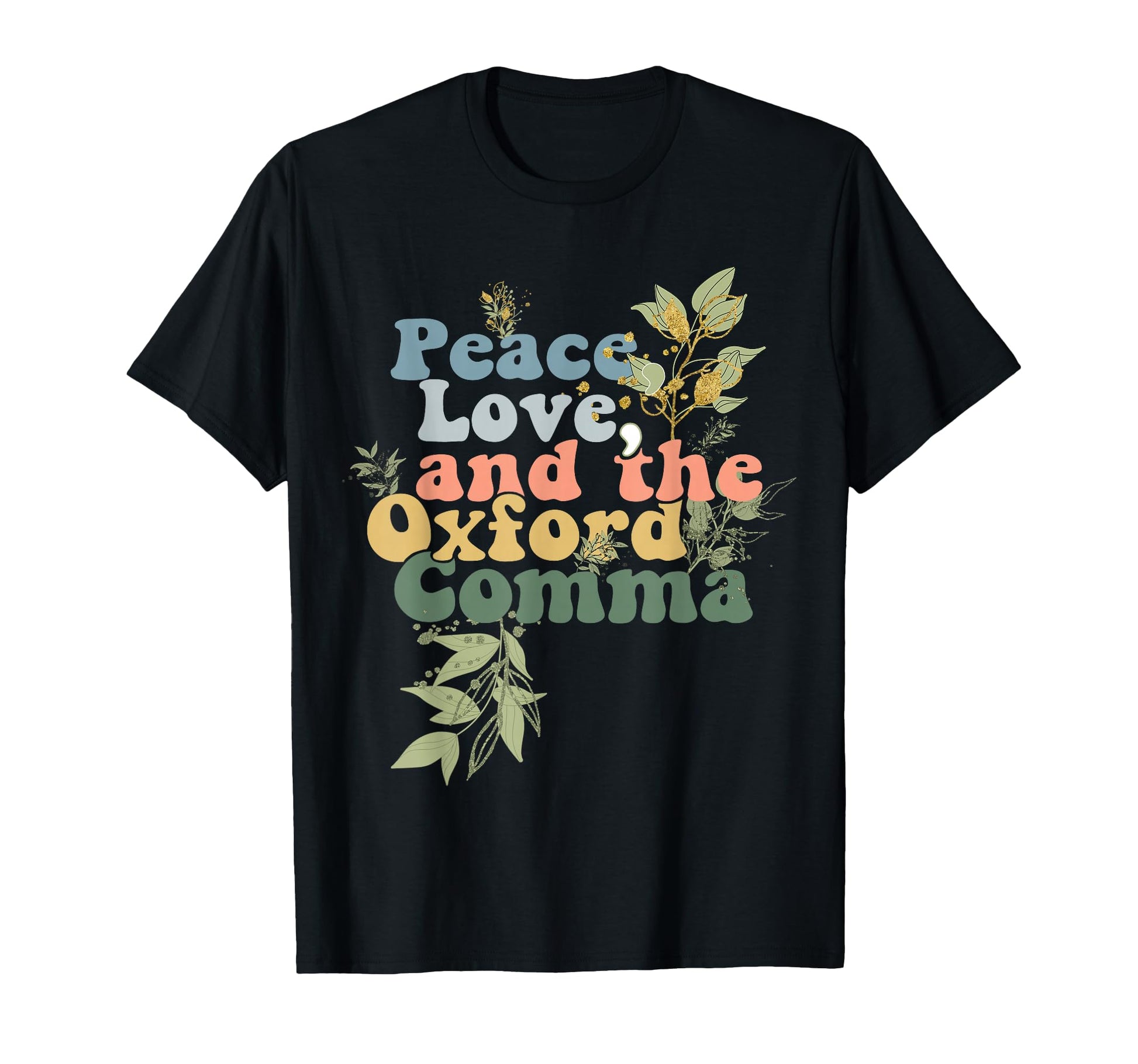 Funny Oxford Comma Peace Love And T-Shirt - Casual Everyday Wear Men Women - T-Shirt, Sweatshirt, Hoodie