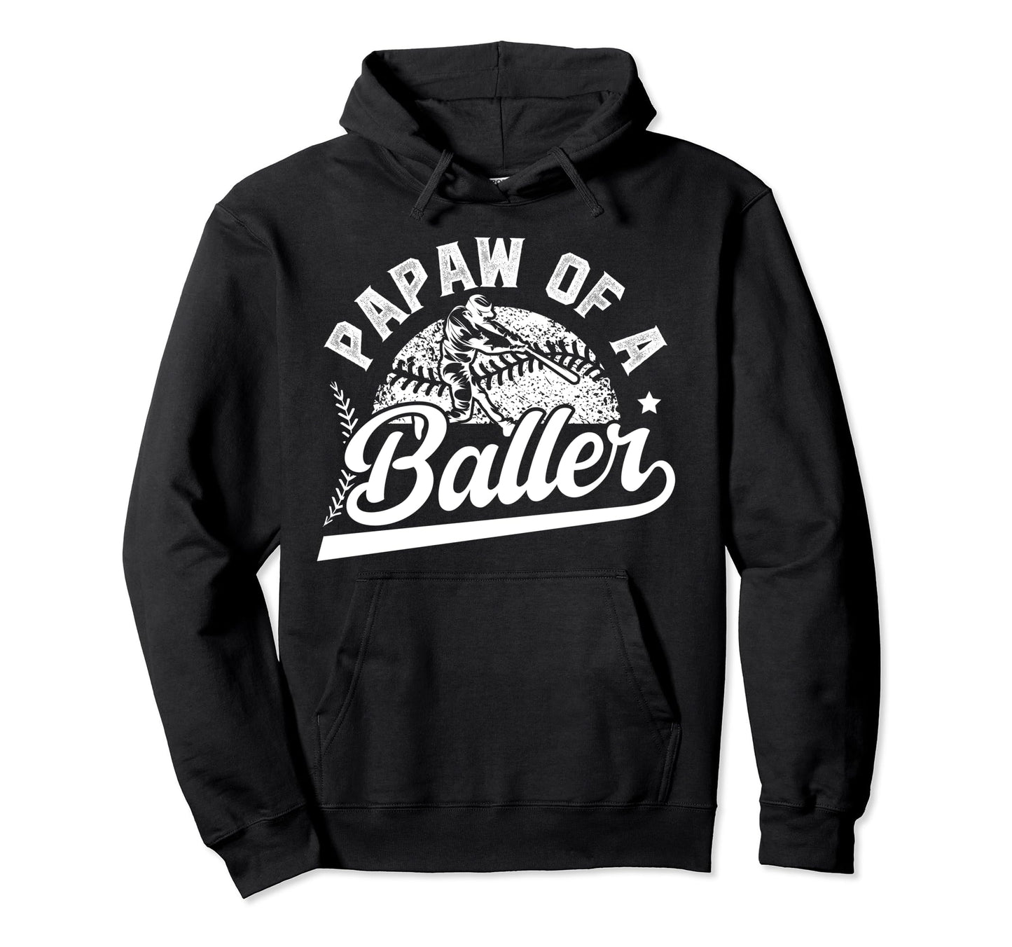 Papaw Baller Baseball Papaw Baseball Hoodie - Fun Novelty Design Unisex - T-Shirt, Sweatshirt, Hoodie
