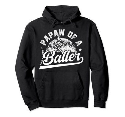 Papaw Baller Baseball Papaw Baseball Hoodie - Fun Novelty Design Unisex - T-Shirt, Sweatshirt, Hoodie