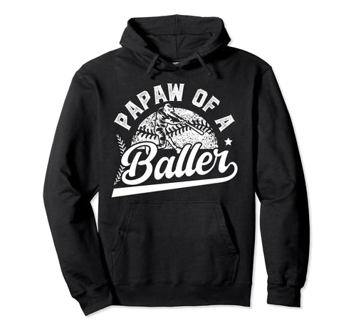 Papaw Baller Baseball Papaw Baseball Hoodie - Fun Novelty Design Unisex - T-Shirt, Sweatshirt, Hoodie