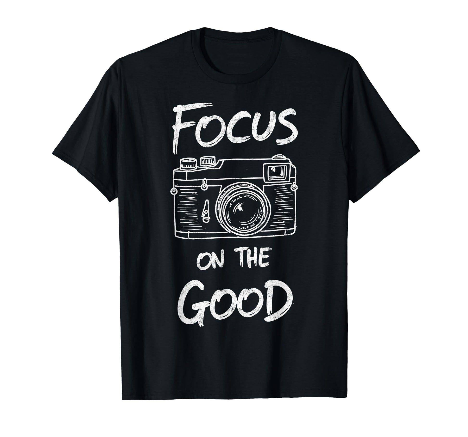 Focus Good Camera Photo T-Shirt - Casual Everyday Wear for Adults - T-Shirt, Sweatshirt, Hoodie
