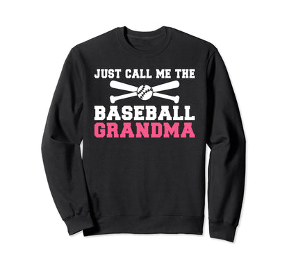 Just Call Me Baseball Grandma Sweatshirt - Trendy Graphic for Adults - T-Shirt, Sweatshirt, Hoodie