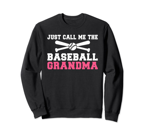 Just Call Me Baseball Grandma Sweatshirt - Trendy Graphic for Adults - T-Shirt, Sweatshirt, Hoodie