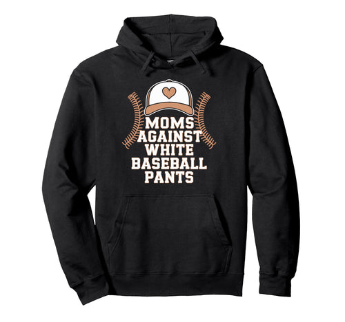 Baseball Parents Moms Against White Hoodie - Custom Art Print Unisex - T-Shirt, Sweatshirt, Hoodie