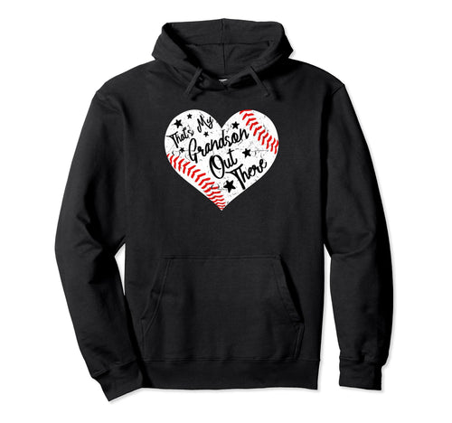 Thats My Grandson Out There Baseball Hoodie - Unique Graphic Men Women - T-Shirt, Sweatshirt, Hoodie