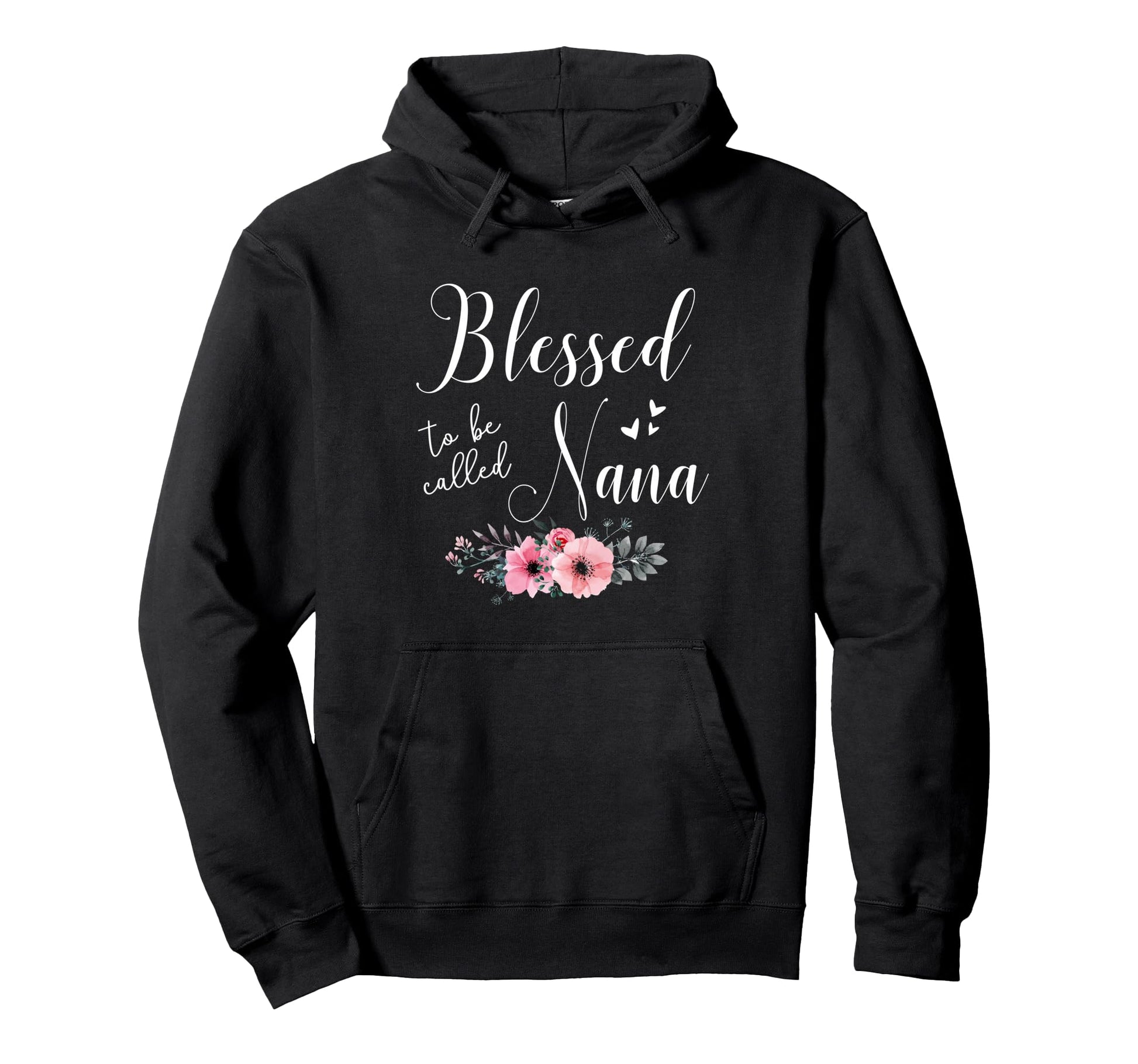 Blessed To Be Nana Grandma Mothers Day Hoodie - Trendy Graphic for Adults - T-Shirt, Sweatshirt, Hoodie